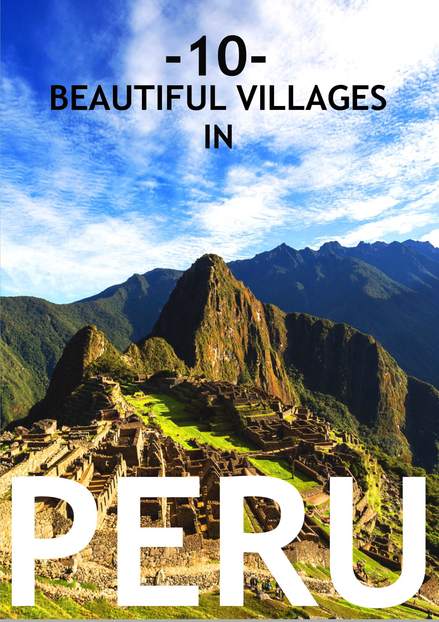 10 Beautiful Villages That You Must Visit In Peru Hand Luggage Only