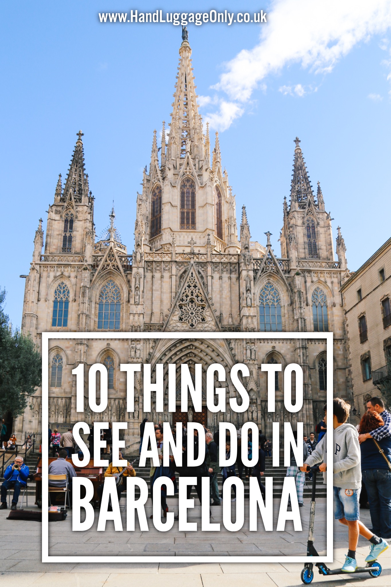 Things To Do And See In Barcelona Spain Hand Luggage Only