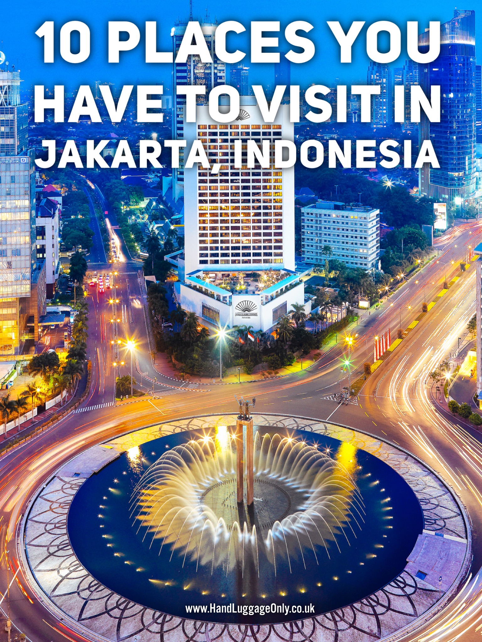 10 Places You Have To Visit In Jakarta Indonesia Hand Luggage Only Travel Food