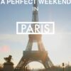 How To Organise A Perfect Weekend In Paris For Less