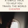 Here’s A Very Simple Idea To Help You Travel The World More Affordably!