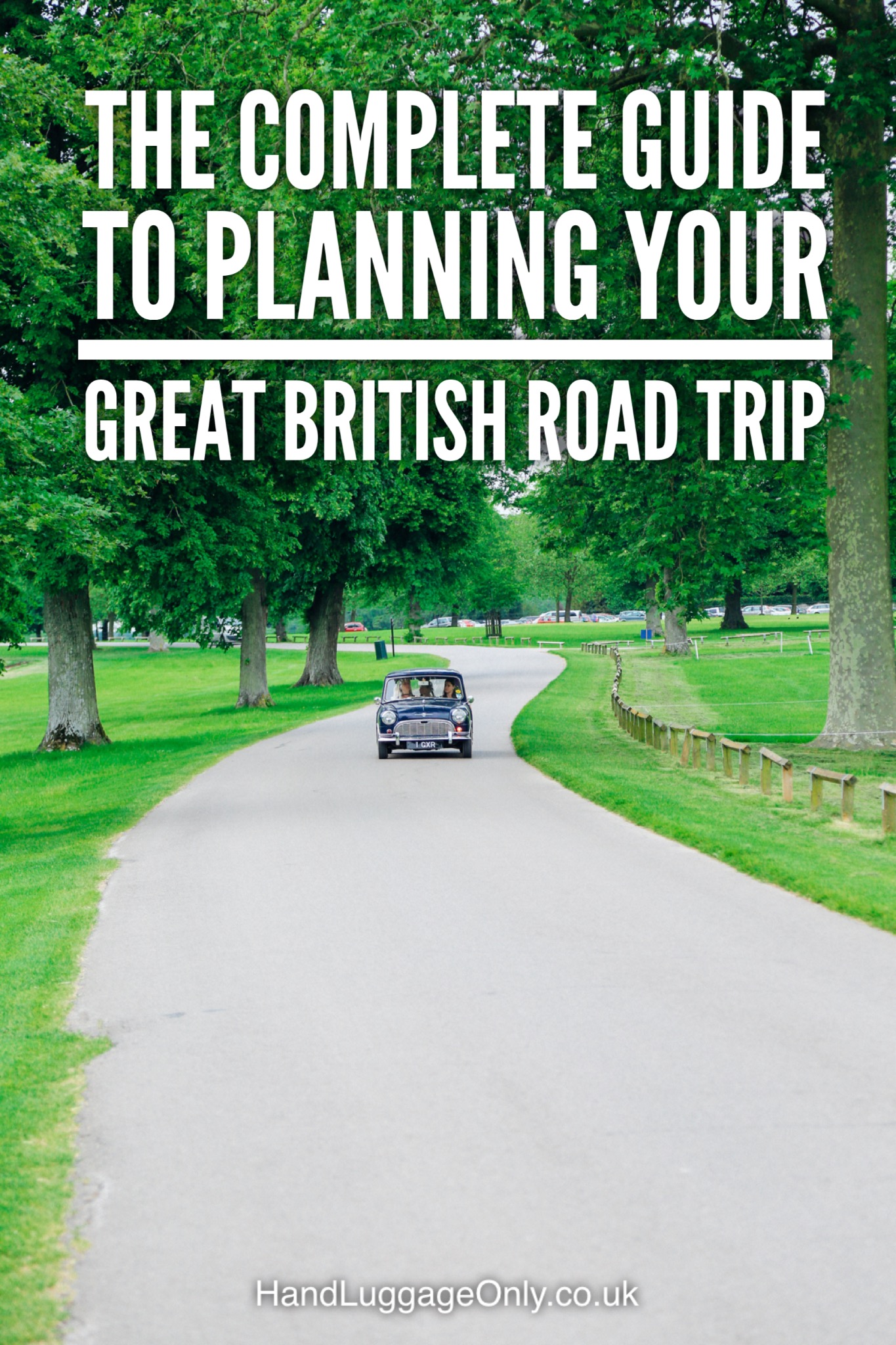 The Complete Guide To Planning Your Great British Road Trip - Hand ...