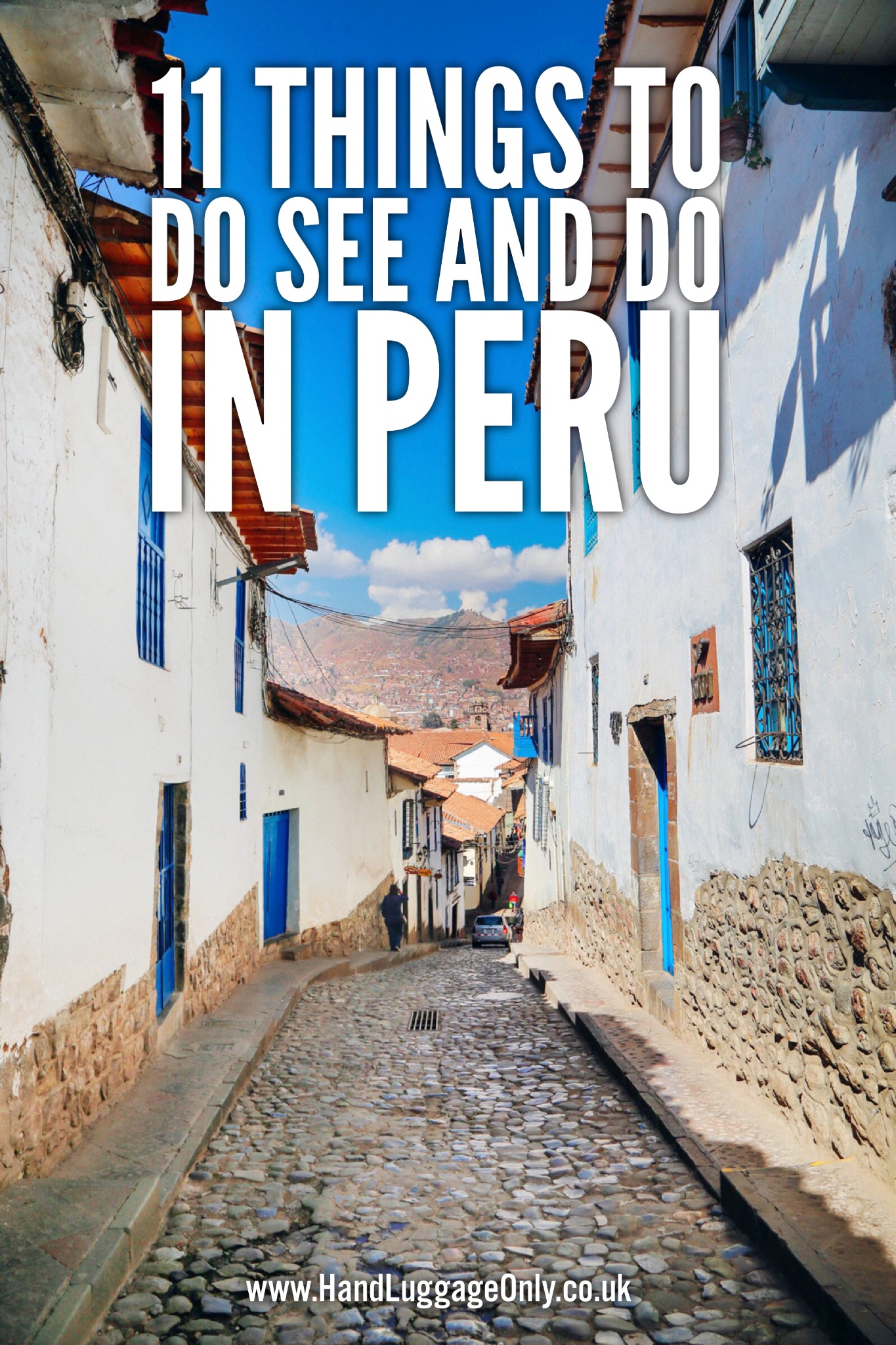 11 Things To Do In Peru - Hand Luggage Only - Travel, Food ...