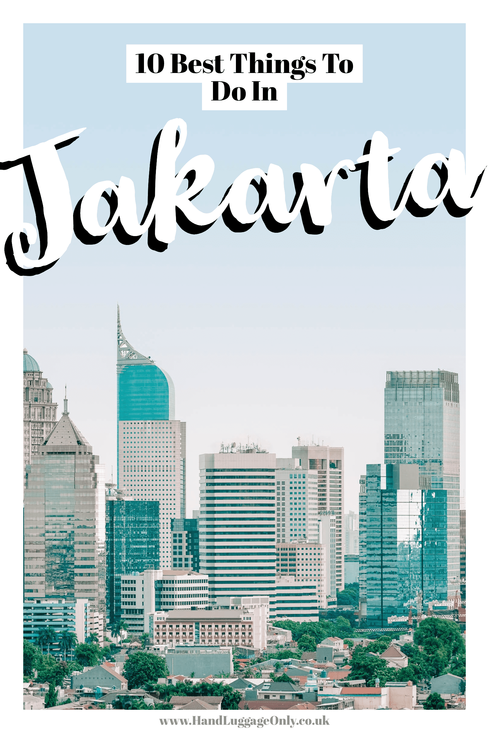 10 Best Things To Do In Jakarta, Indonesia - Hand Luggage Only - Travel ...