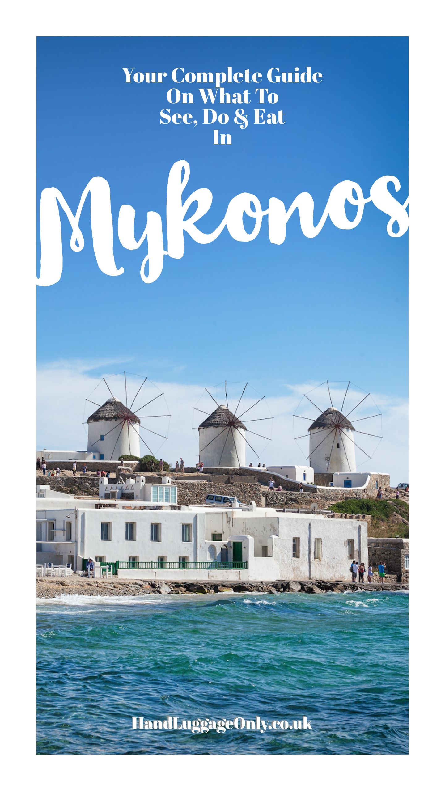 The Complete Guide On Things To See, Do And Eat In Mykonos, Greece (2)