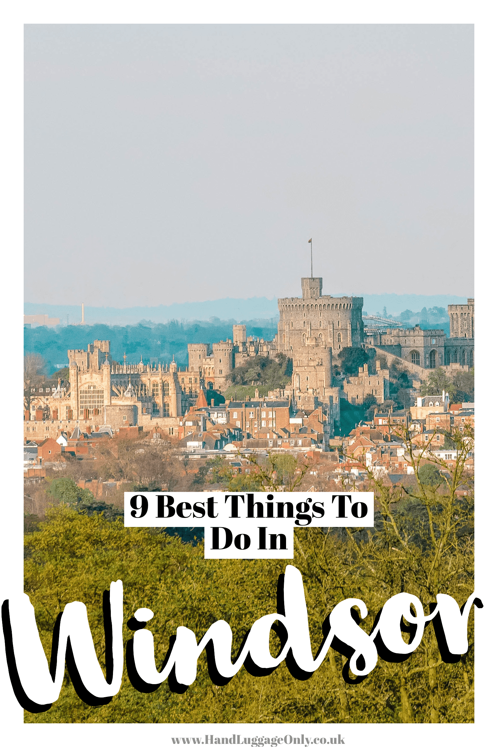 9 Very Best Things To Do In Windsor, England - Hand Luggage Only ...